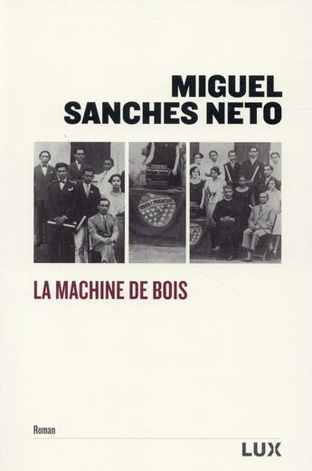 Couverture du livre « La machine de bois » de Miguel Sanches Neto aux éditions Lux Canada