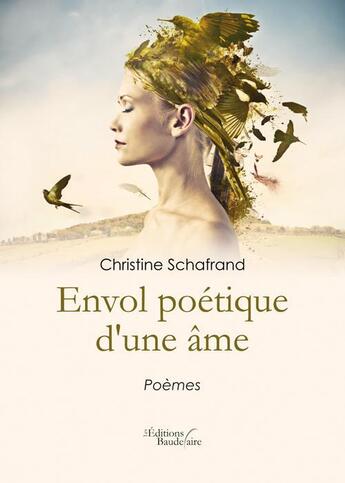 Couverture du livre « Envol poétique d'une âme » de Christine Schafrand aux éditions Baudelaire