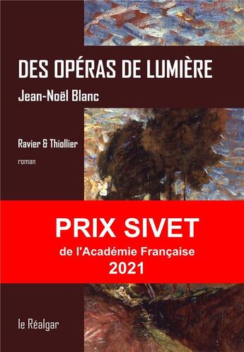 Couverture du livre « Des opéras de lumière ; Ravier et Thiollier » de Jean-Noël Blanc aux éditions Le Realgar