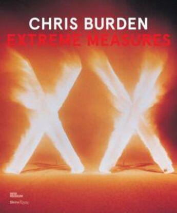 Couverture du livre « Chris burden extreme measures » de Philips Lisa aux éditions Rizzoli