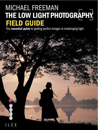 Couverture du livre « The low light photography field guide » de Michael Freeman aux éditions Ilex