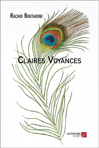 Couverture du livre « Claires voyances » de Rachid Boutarene aux éditions Editions Du Net