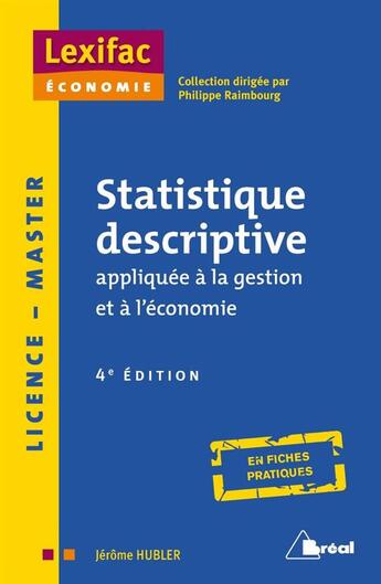 Couverture du livre « Statistiques descriptives appliquées à la gestion et à l'économie » de Philippe Raimbourg et Jerome Hubler aux éditions Breal