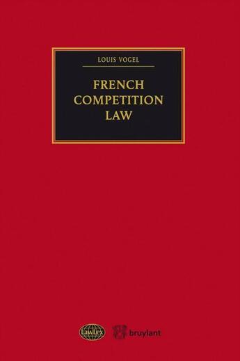 Couverture du livre « French competition law » de Louis Vogel aux éditions Bruylant
