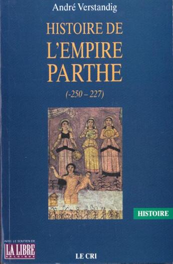 Couverture du livre « Histoire de l empire parthe ae » de Verstandig A aux éditions Parole Et Silence