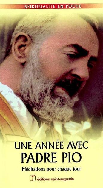 Couverture du livre « Une année avec padre Pio ; méditations pour chaque jour » de Simone Rouers aux éditions Saint Augustin