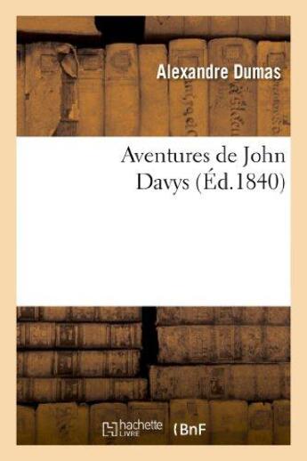 Couverture du livre « Aventures de John Davys » de Dumas A aux éditions Hachette Bnf