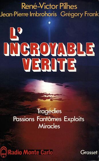 Couverture du livre « L'incroyable vérité » de René-Victor Pilhes aux éditions Grasset Et Fasquelle