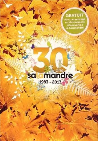 Couverture du livre « 30 ans salamandre 1983-2013 » de  aux éditions Petite Plume De Carotte