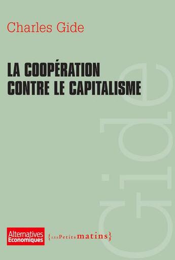 Couverture du livre « La coopération contre le capitalisme » de Charles Gide aux éditions Les Petits Matins