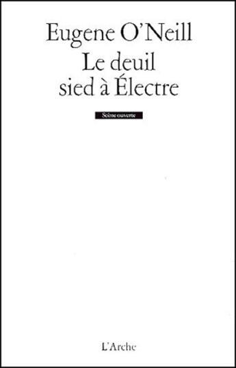 Couverture du livre « Le deuil sied a electre » de Eugene O'Neill aux éditions L'arche