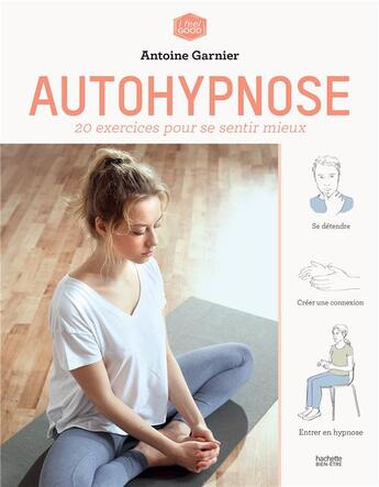 Couverture du livre « Autohypnose » de Antoine Garnier aux éditions Hachette Pratique