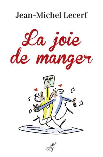 Couverture du livre « La joie de manger » de Jean-Michel Lecerf et Rodolphe Urbs aux éditions Cerf