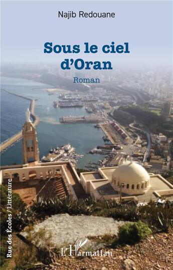 Couverture du livre « Sous le ciel d'Oran » de Najib Redouane aux éditions L'harmattan