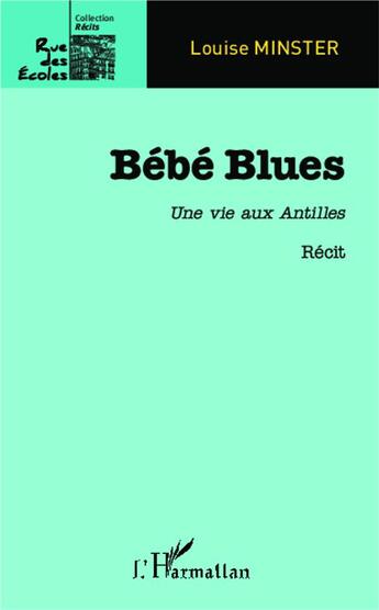 Couverture du livre « Bébé blues ; une vie aux Antilles » de Louise Minster aux éditions L'harmattan