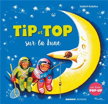 Couverture du livre « Tip et Top ; sur la Lune » de Vojtech Kubasta aux éditions Mango