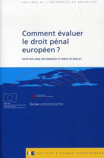 Couverture du livre « Comment évaluer le droit pénal européen ? » de Weyembergh/Biol aux éditions Universite De Bruxelles