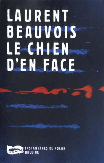 Couverture du livre « Le Chien D En Face » de Beauvois L aux éditions Baleine