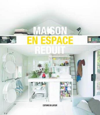 Couverture du livre « Maison en espace réduit » de  aux éditions Le Layeur
