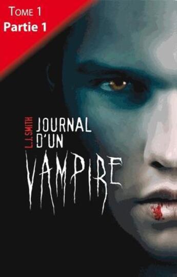 Couverture du livre « Journal d'un vampire t.1 ; partie 1 » de L. J. Smith aux éditions Hachette