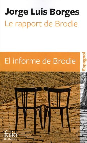 Couverture du livre « Le rapport de brodie / el informe de brodie » de Jorge Luis Borges aux éditions Folio
