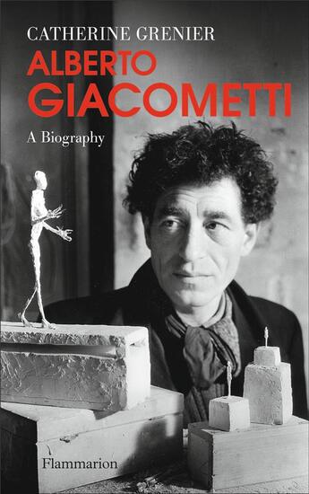 Couverture du livre « Alberto Giacometti : a biography » de Catherine Grenier aux éditions Flammarion