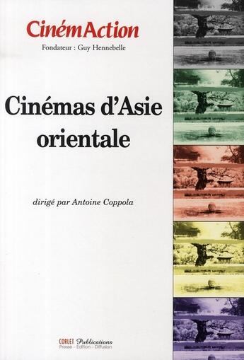 Couverture du livre « CINEMACTION ; cinémas d'Asie orientale » de Cinemaction aux éditions Charles Corlet