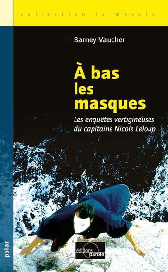 Couverture du livre « À bas les masques » de Barney Vaucher aux éditions Parole