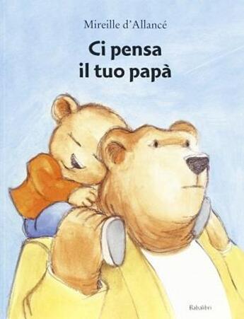 Couverture du livre « Ci pensa il tuo papa (petite bib) » de Allance Mireille D' aux éditions Babalibri