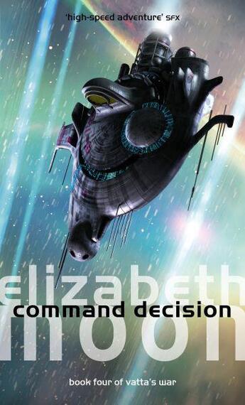 Couverture du livre « Command Decision ; Vatta's War » de Elizabeth Moon aux éditions Orbit Uk