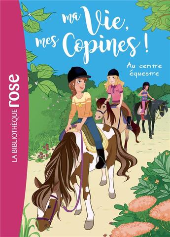 Couverture du livre « Ma vie, mes copines ! t.10 : au centre équestre » de Catherine Kalengula aux éditions Hachette Jeunesse