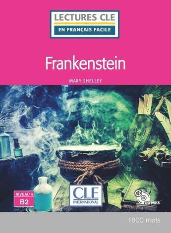 Couverture du livre « Frankestein Lecture FLE niveau B2 + CD audio » de Mary Shelley aux éditions Cle International