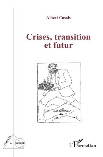 Couverture du livre « Crises, transition et futur » de Albert Casals aux éditions L'harmattan