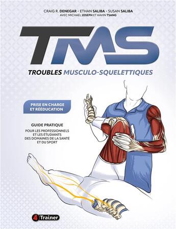 Couverture du livre « Troubles musculo-squelettiques : prise en charge et rééducation » de Craig R. Denegar et Ethan Saliba et Susan Foreman Saliba aux éditions 4 Trainer