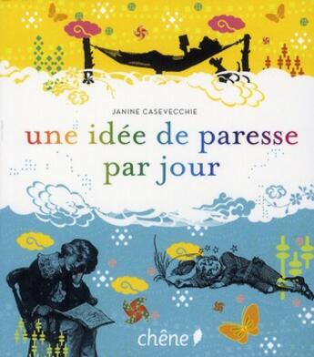 Couverture du livre « Une idée de paresse par jour » de Janine Casevecchie aux éditions Chene