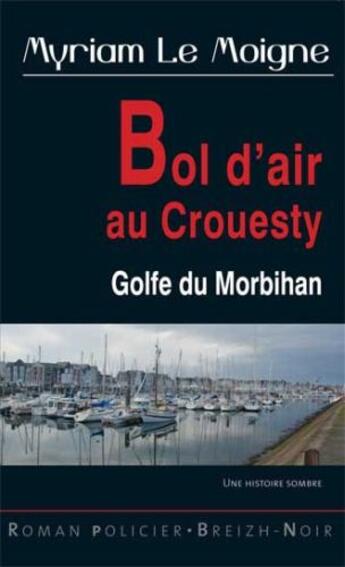 Couverture du livre « Bol d'air au Crouesty » de Myriam Le Moigne aux éditions Astoure