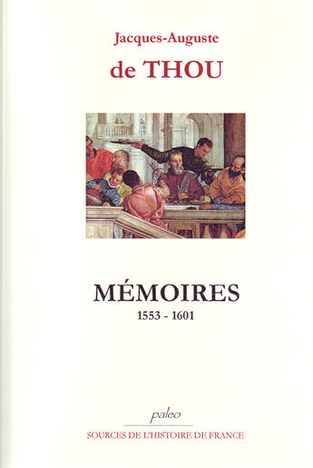 Couverture du livre « Mémoires (1553-1601) » de J.-A. De Thou aux éditions Paleo