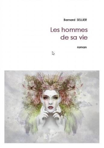 Couverture du livre « LES HOMMES DE SA VIE » de Bernard Sellier aux éditions Bernard Sellier