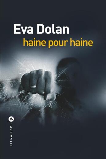 Couverture du livre « Haine pour haine » de Eva Dolan aux éditions Liana Levi