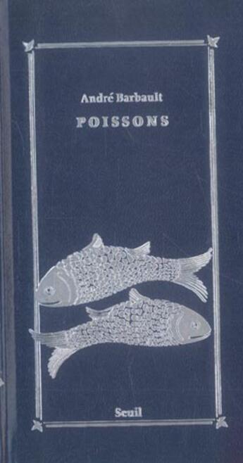 Couverture du livre « Poissons (19 fevrier-20 mars), signes du zodiaque, tome 12 » de Andre Barbault aux éditions Seuil