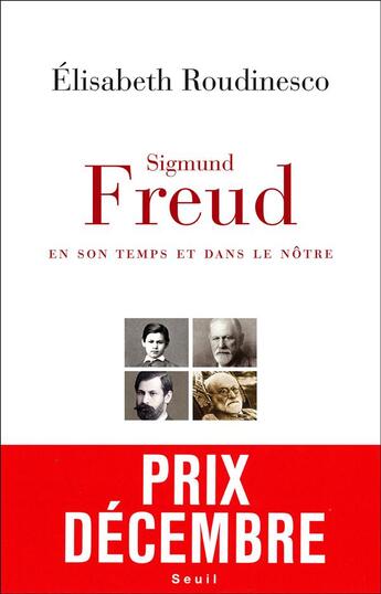 Couverture du livre « Sigmund Freud ; en son temps et dans le nôtre » de Elisabeth Roudinesco aux éditions Seuil