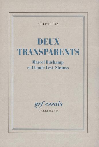 Couverture du livre « Deux transparents - marcel duchamp et claude levi-strauss » de Octavio Paz aux éditions Gallimard