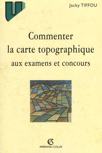 Couverture du livre « Commenter La Carte Topographique » de Tiffou aux éditions Armand Colin
