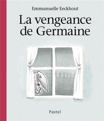 Couverture du livre « La vengeance de Germaine » de Emmanuelle Eeckhout aux éditions Ecole Des Loisirs