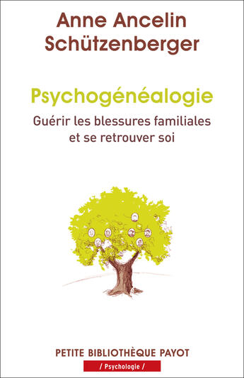 Couverture du livre « Psychogénéalogie » de Anne Ancelin Schutzenberger aux éditions Payot