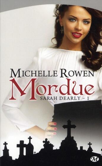 Couverture du livre « Sarah Dearly Tome 1 : mordue » de Rowen Michelle aux éditions Milady