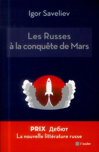 Couverture du livre « Les Russes à la conquête de Mars » de Igor Saveliev aux éditions Editions De L'aube