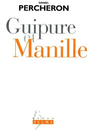 Couverture du livre « Guipure et manille » de Daniel Percheron aux éditions Zulma