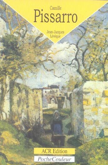 Couverture du livre « Camille Pissarro » de Jean-Jacques Leveque aux éditions Acr