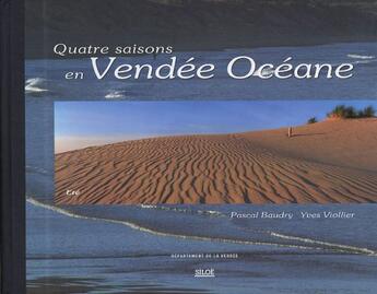 Couverture du livre « Quatre Saison En Vendee Oceane » de Y. Vioillier aux éditions Siloe